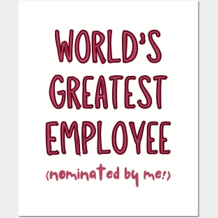 Worlds Greatest Employee, nominated by me! Posters and Art